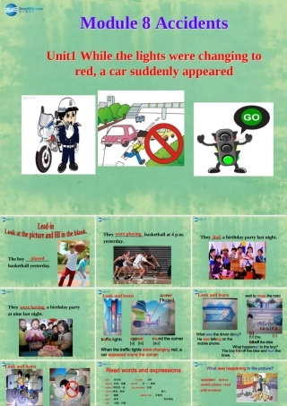 八年级英语上册 Module 8 Unit 1 While the car were changing to red，a car suddenly appeared课件(新版)外研版 课件