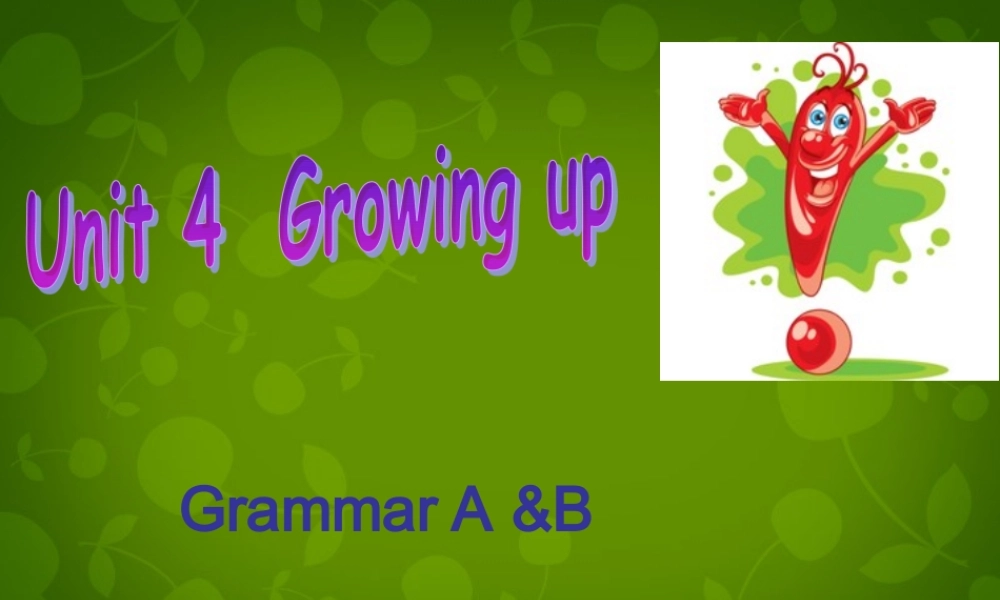 九年级英语上册 Unit 4 Growing Up Grammar课件 (新版)牛津版 课件