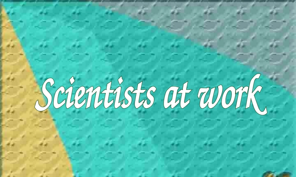 人教版高一英语Scientists at work 课件