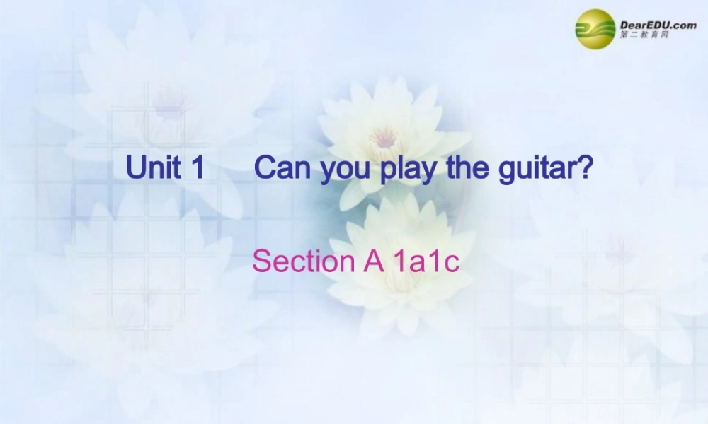 七年级英语下册 Unit 1 Can you play the guitar Section A 1a­1c(预习导航+堂堂清+日日清)课件 (新版)人教新目标版 课件