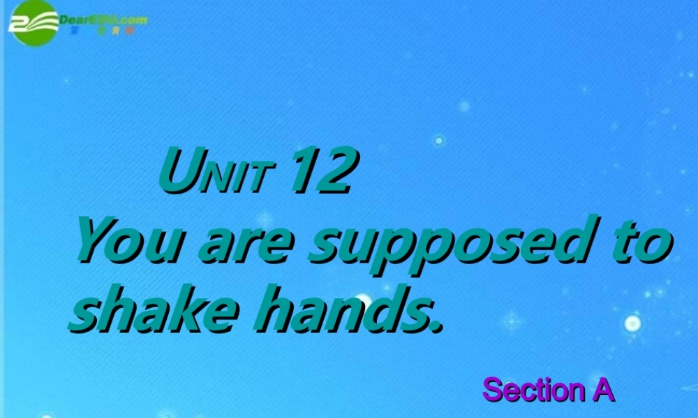 九年级英语 UNIT12 You are supposed to shake hands 课件 人教新目标版 课件
