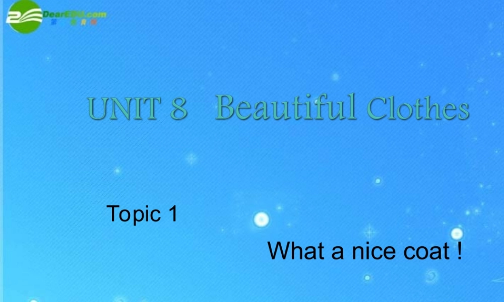 八年级英语下册 Unit 8 Our Clothes Topic 1课件1 仁爱版 课件