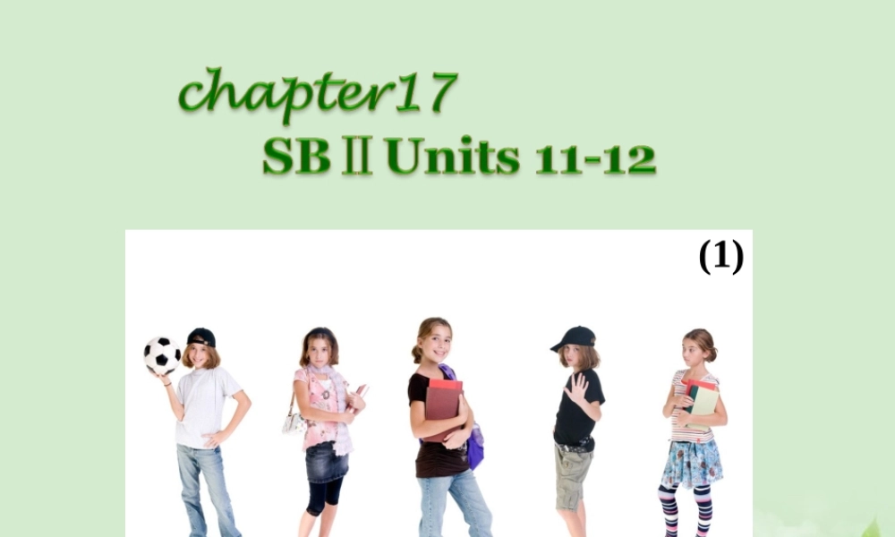 广西省高考英语轮一轮复习 Chapter17 SBⅡ Units 11～121课件