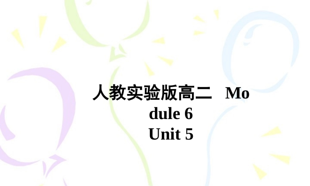 广东地区高二英语Module6 Unit5 Listening课件 人教实验版 课件