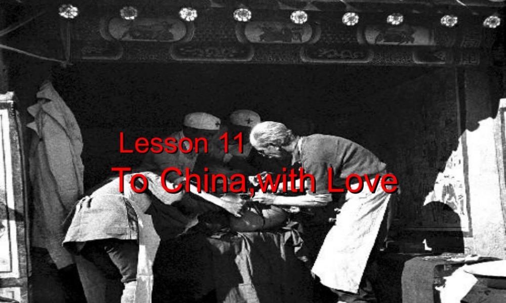 英语：Unit5GreatPeopleLesson38ToChina,withLove课件（冀教版九年级上）
