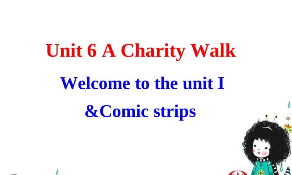 八年级英语下册Unit 6 A charity walk-Welcome to the unit I 课件牛津版 课件