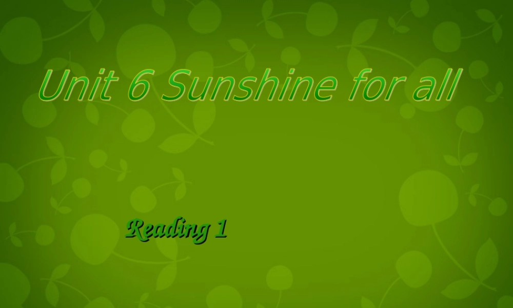 八年级英语下册(Unit 6 Sunshine for all Reading 1)课件 (新版)牛津版 课件