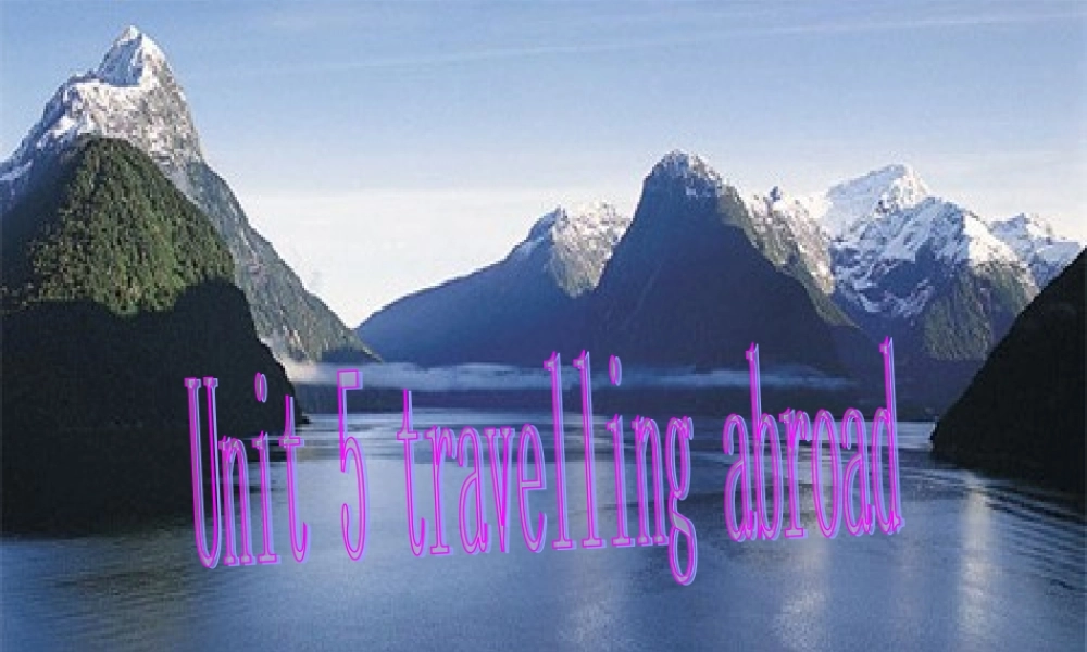 广东地区高二英语Unit5 Travelling abroad课件
