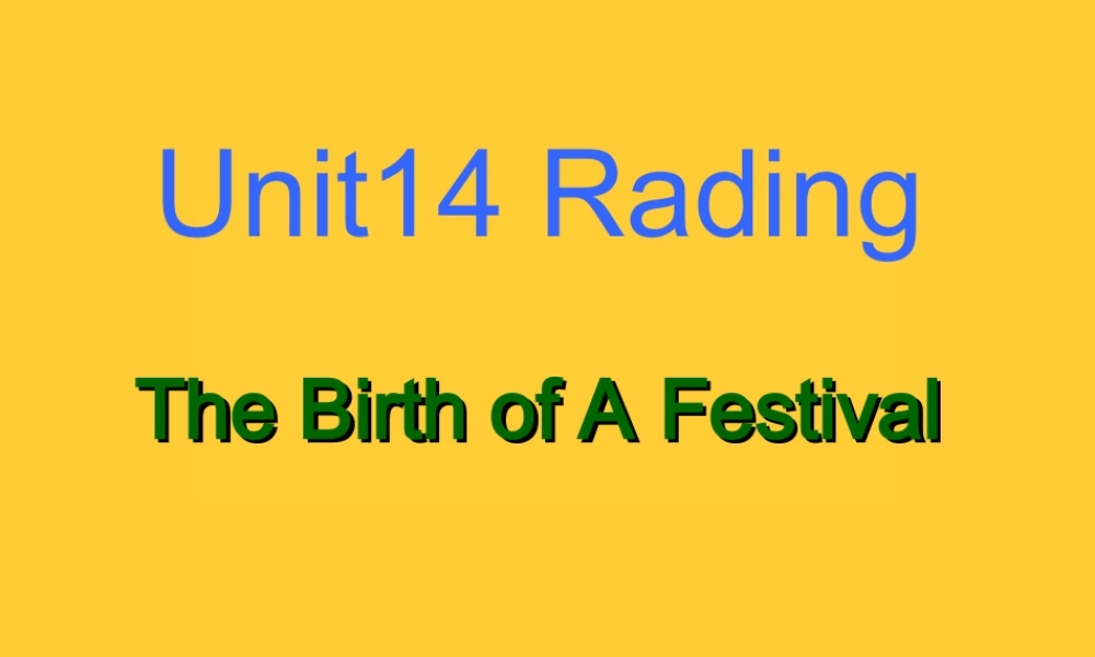 新课标 人教版高一英语Unit14 Rading 课件