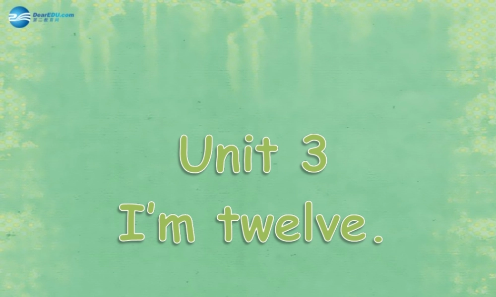 七年级英语上册 Starter Module 2 Unit 3 I'm twelve课件 (新版)外研版 课件