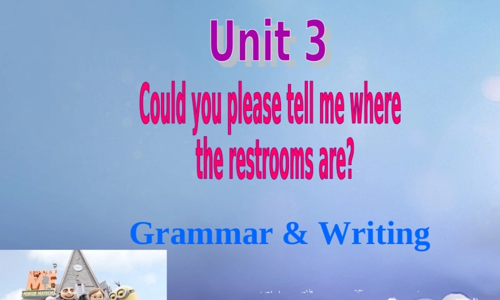 九年级英语全册 Unit 3 Could you please tell me where the restrooms are Grammar  Writing课件 (新版)人教新目标版 课件
