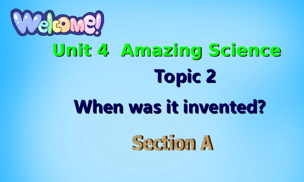 九年级英语上册 Unit 4 Topic 1 When was it invented Section A课件 (新版)仁爱版 课件