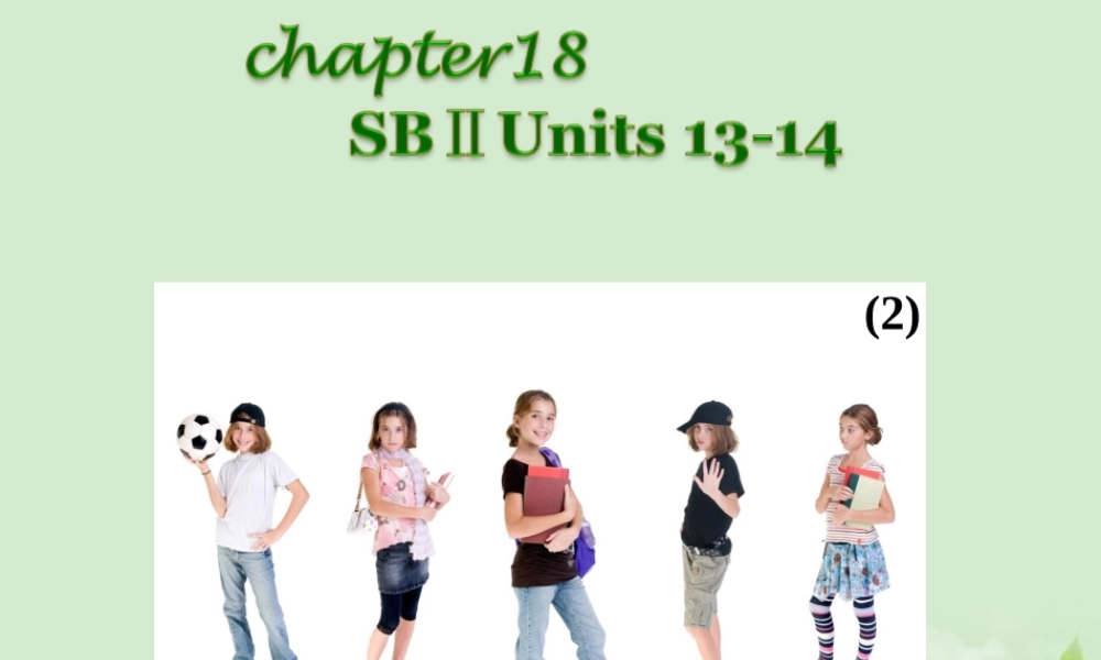 广西省高考英语轮一轮复习 Chapter18 SB Ⅱ Units 13～142课件