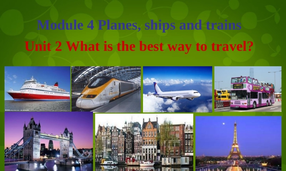 八年级英语上册 Module 4 Unit 2 What is the best way to travel课件 外研版 课件