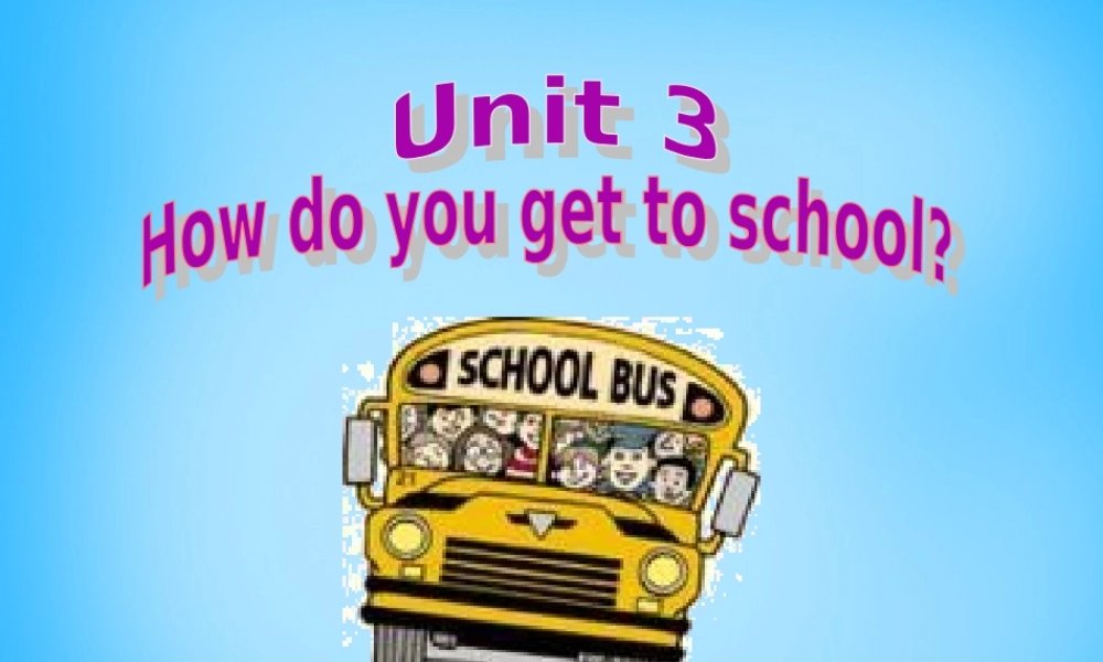 中学七年级英语下册 Unit 3 How do you get to school课件3 (新版)人教新目标版 课件