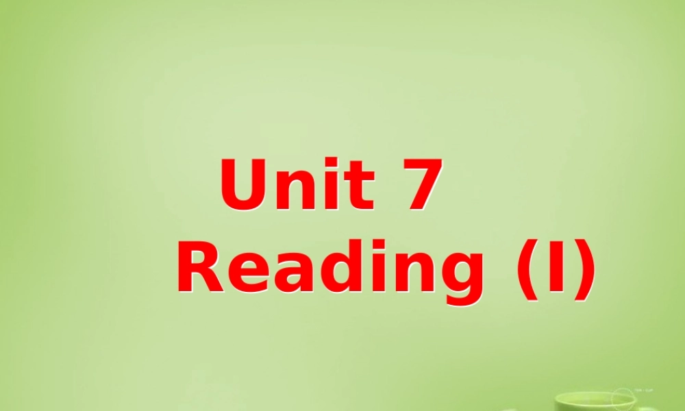 八年级英语下册 Unit 7 International Charities Reading 1课件 (新版)牛津版 课件