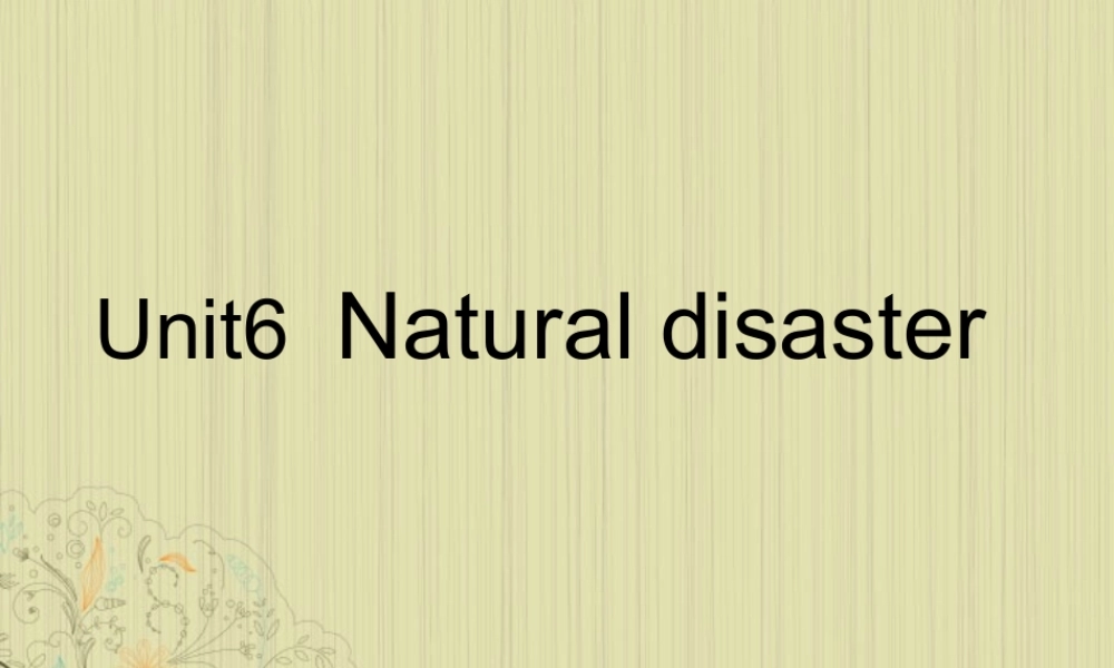 八年级英语上册(Unit 6 Natural Disasters)课件二 牛津译林版 课件