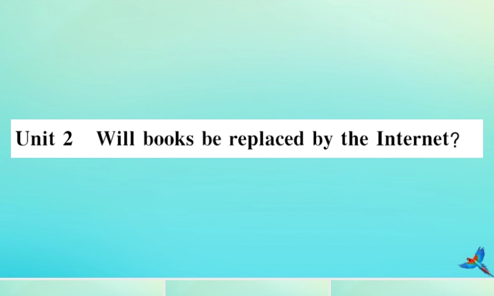 九年级英语上册 Module 9 Great inventions Unit 2 Will books be replaced by the Internet(小册子)习题课件 (新版)外研版 课件