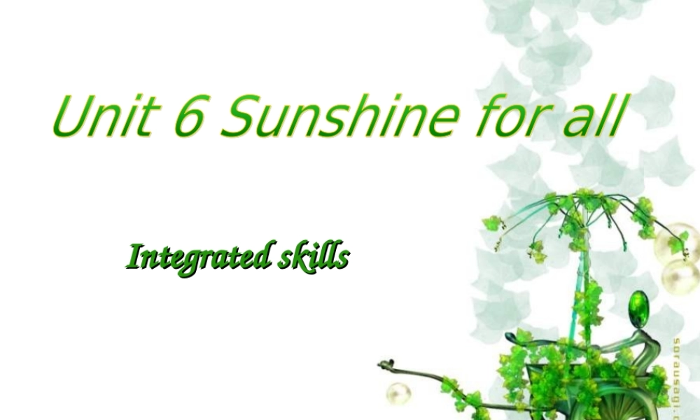 八年级英语下册(Unit 6 Sunshine for all Integrated skills)课件 (新版)牛津版 课件
