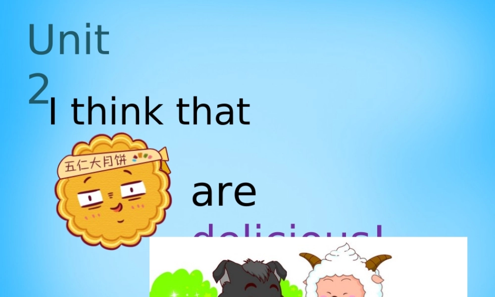九年级英语全册(Unit 2 I think that mooncakes are delicious section A 3)课件 (新版)人教新目标版 课件