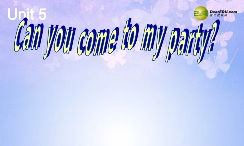 八年级英语上册(Unit 5 Can you come to my party Section A-P1)课件 人教新目标版 课件