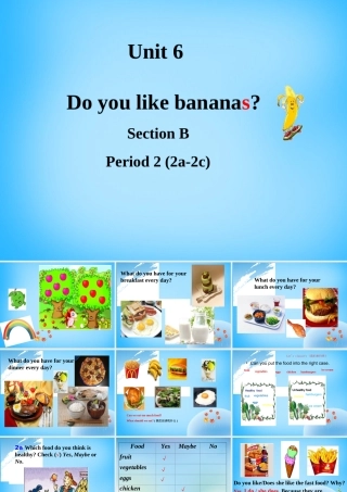 中学七年级英语上册 Unit 6 Unit 6 Do you like bananas Section B课件1 (新版)人教新目标版 课件