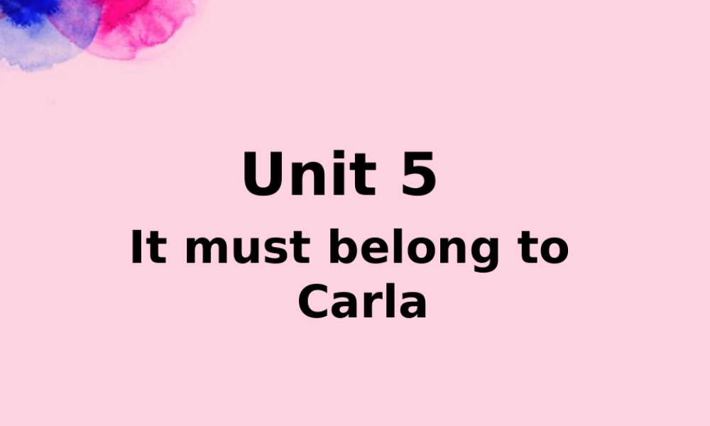 九年级英语上册(It must belong to Carla)课件 人教新目标版 课件