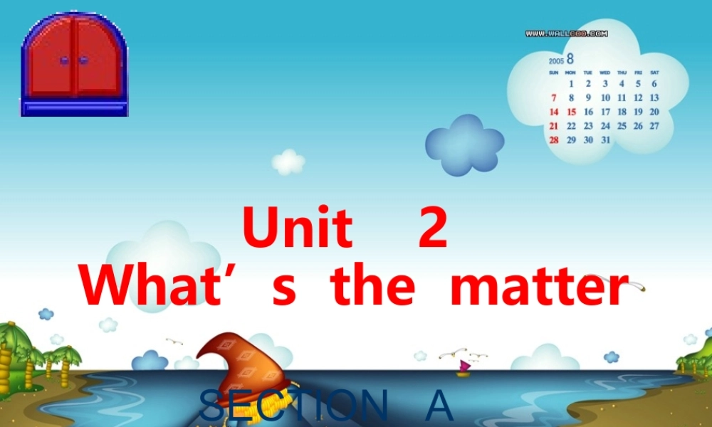 八年级英语 Unit2 What s  the  matter section A课件 新课标 人教版 课件