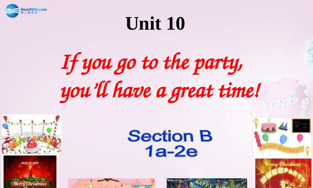 八年级英语上册 Unit 10 If you go to the party you ll have a great time Section B(1a-2e)课件 (新版)人教新目标版 课件