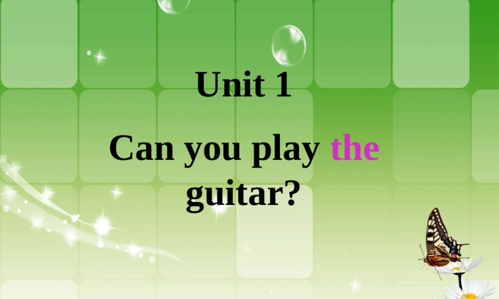 七年级英语下册 Unit 1 Can you play the guitar课件 (新版)人教新目标版 课件