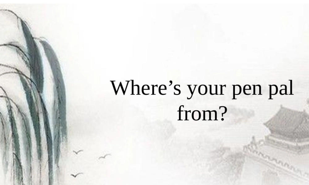 七年级英语下册 Unit 1 Where s your pen pal from复习课件 人教新目标版 课件