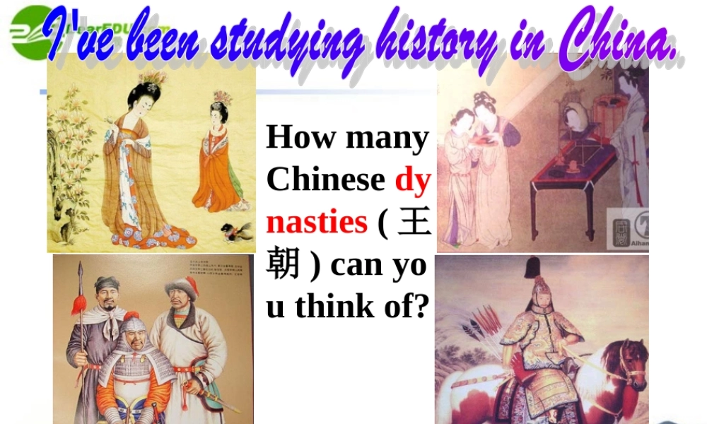 八年级英语下册 Unit 6I have been studying history in China课件 人教新目标版 课件