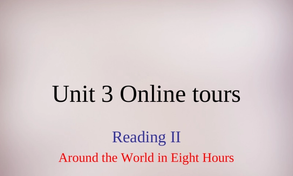 八年级英语下册 Unit 3 Online tours Reading 2课件 (新版)牛津版 课件