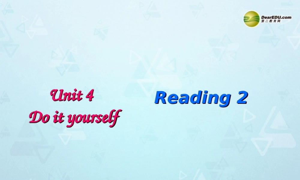 八年级英语上册 Unit 4 Do it yourself Reading 2课件 牛津版 课件