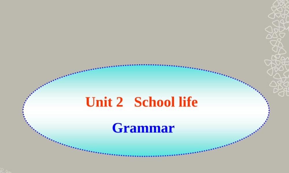 八年级英语上册(Unit 2 School life)Grammar课件 牛津译林版 课件
