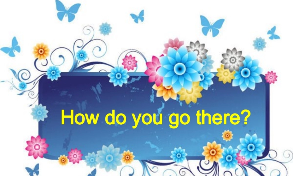 PEP-UNIT1-how-do-you-go-there课件1