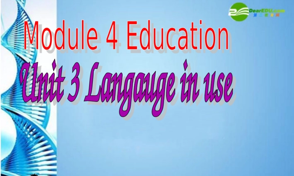 八年级英语上册 Module 4 Education Unit 3 language in use课件 外研版 课件