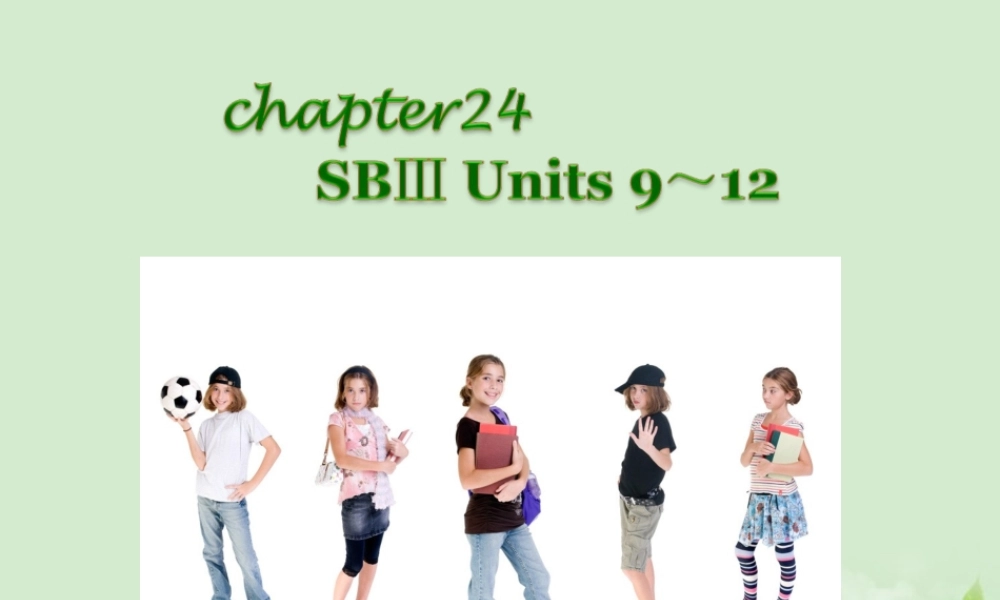广西省高考英语轮一轮复习 Chapter24 SB Ⅲ Units 9～12课件