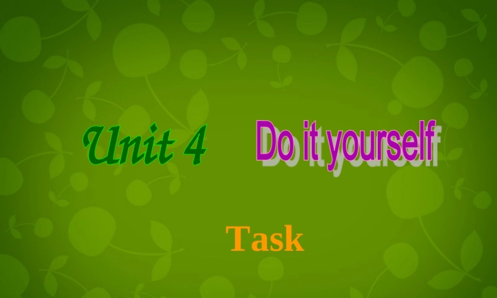 八年级英语上册 Unit 4 Do it yourself task课件 (新版)牛津版 课件