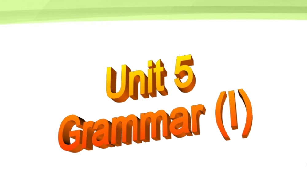 九年级英语 Unit5 Grammar1课件 牛津版 课件