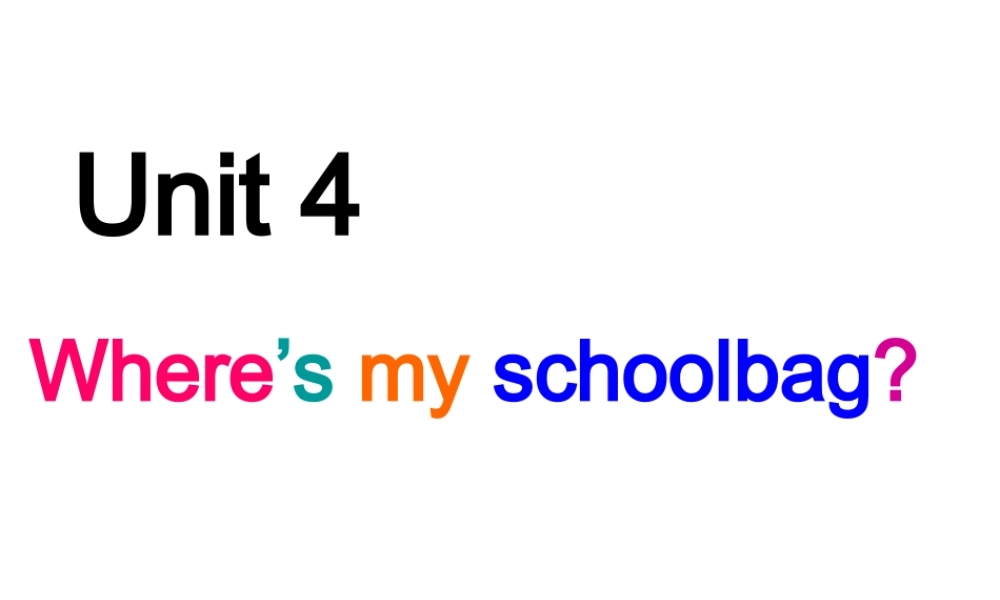 新人教版七年级上册（2012年秋使用）：Unit4Where'smyschoolbag课件