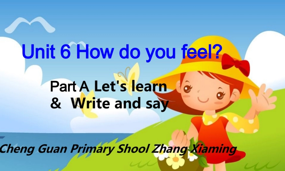 PEP新版小学英语六年级上册unit6How_do_you_feel_A_Let's_learnPPT