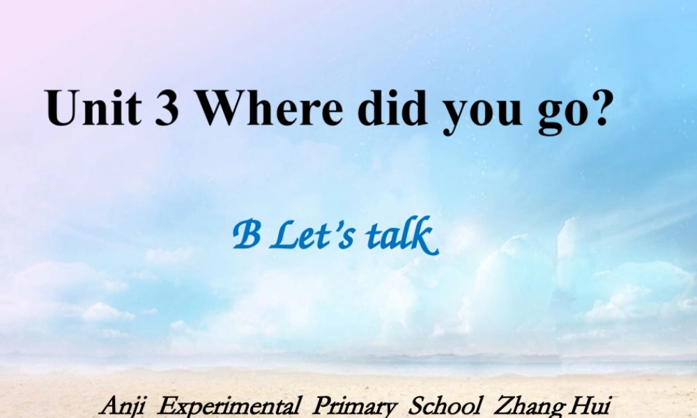 Pep六下英语U3WheredidyougoPartBLet'stalk课件