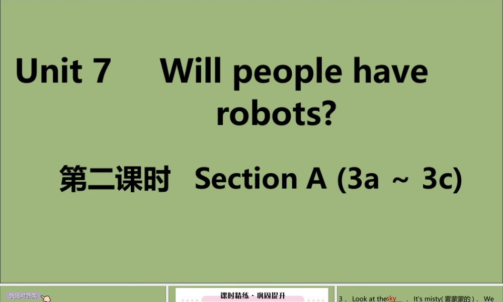 (江西专版)八年级英语上册 Unit 7 Will people have robots(第2课时)作业课件 (新版)人教新目标版 课件