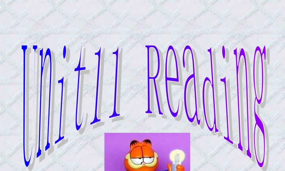 unit 11 reading 高二英语Unit11全套课件 人教版 高二英语Unit11全套课件 人教版