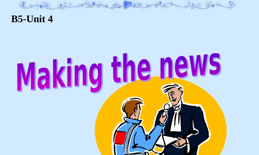 the third 高二英语Unit4 making the news课件[整理六课时]人教版 高二英语Unit4 making the news课件[整理六课时]人教版