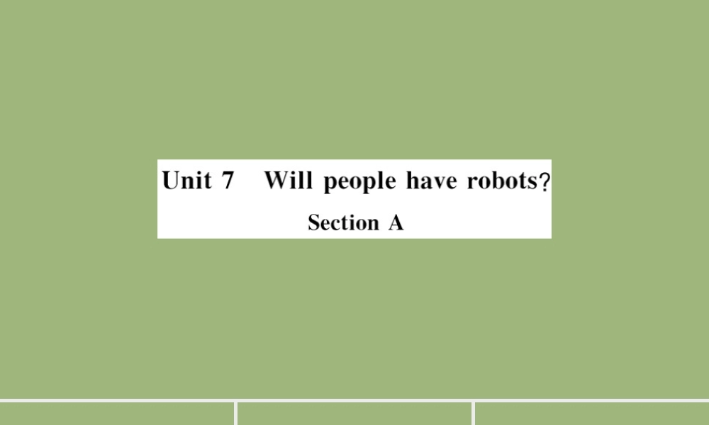 (江西专版)八年级英语上册 Unit 7 Will people have robots Section A作业课件 (新版)人教新目标版 课件