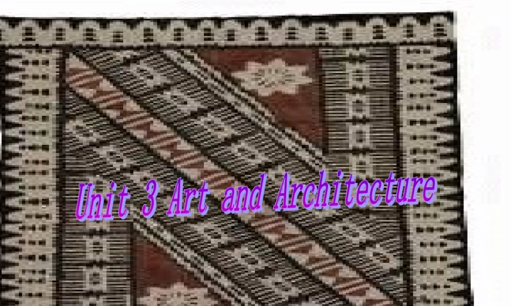 Warming-up 四川地区高二英语Unit3 Art and Architecture全套课件 四川地区高二英语Unit3 Art and Architecture全套课件