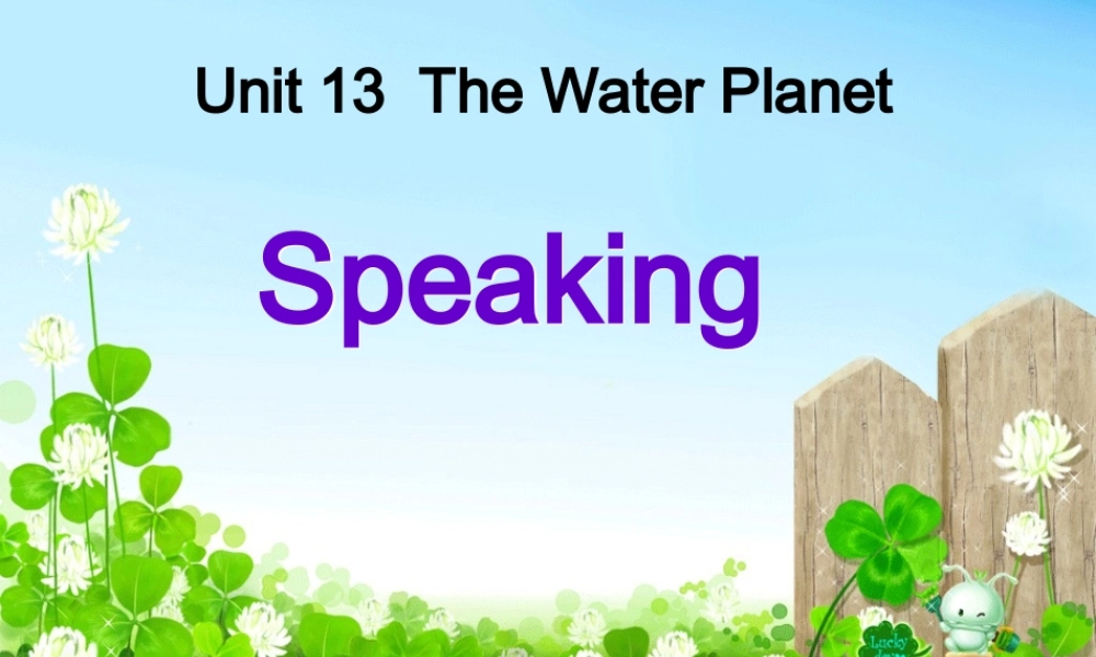 Unit13 The Water Planet 新课标 人教版 课件