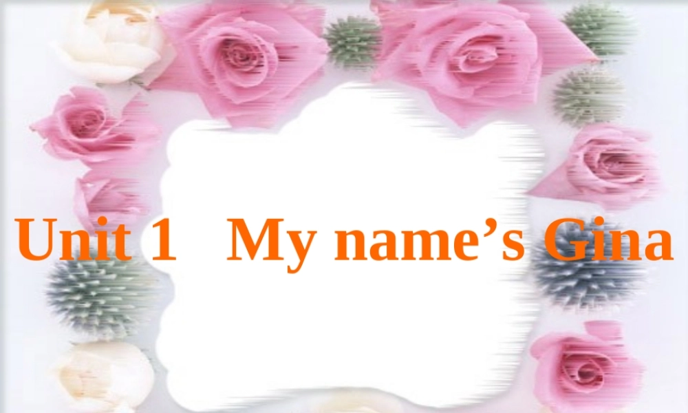 Unit1 说课课件 人教版七年级英语上册Unit1 My name's Gina课件